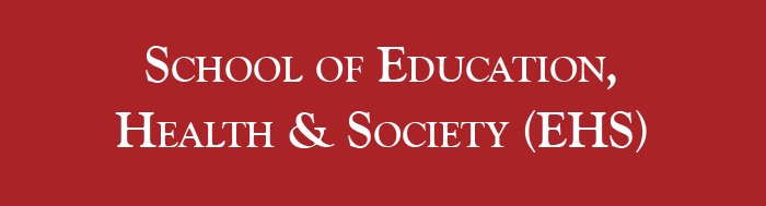 School of Education, Health & Society (EHS)