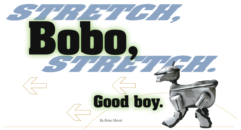 Stretch, Bobo, Stetch...Good boy